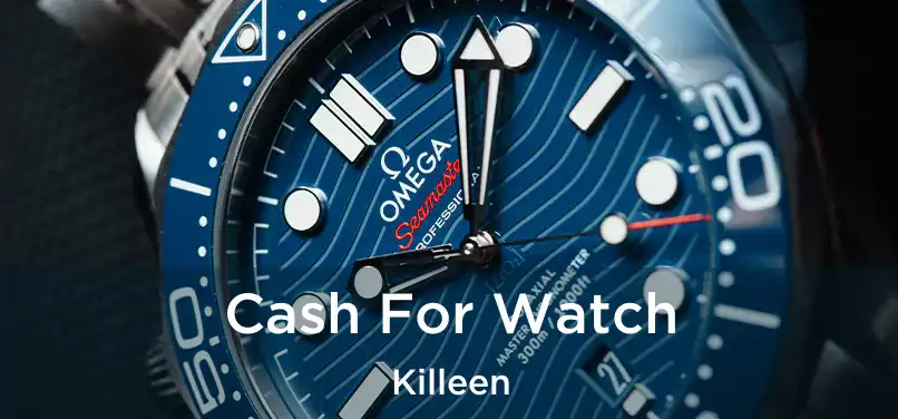  Cash For Watch Killeen