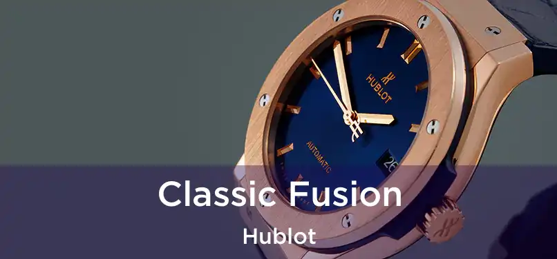  Classic Fusion Hublot