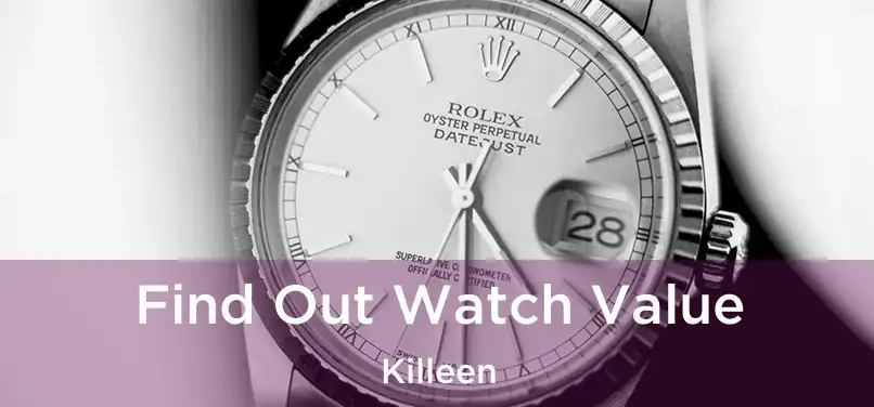  Find Out Watch Value Killeen