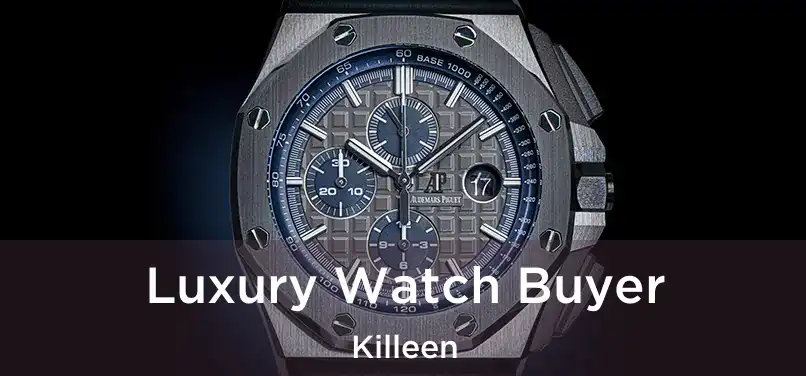 Luxury Watch Buyer Killeen