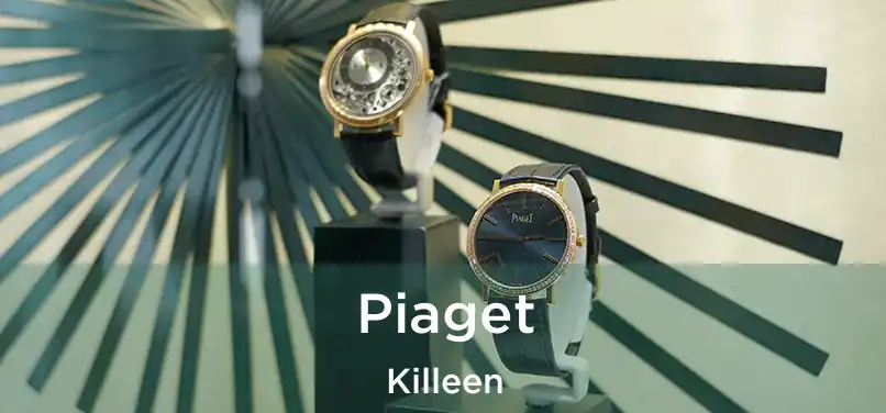  Piaget Killeen