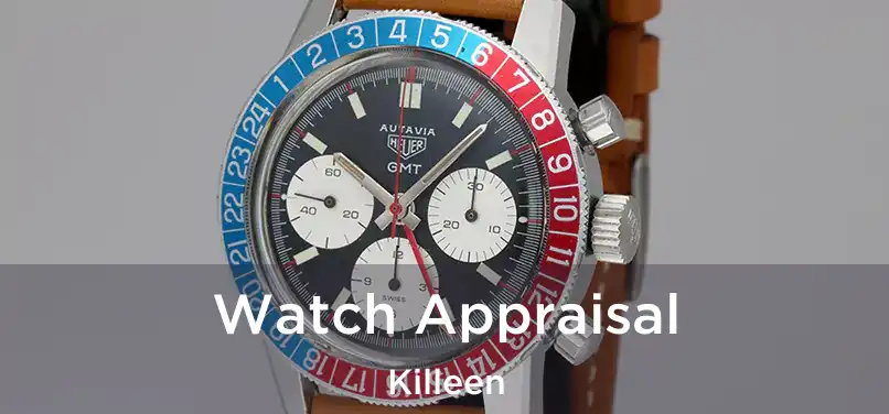  Watch Appraisal Killeen