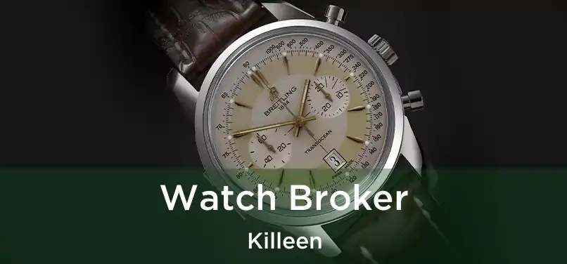  Watch Broker Killeen