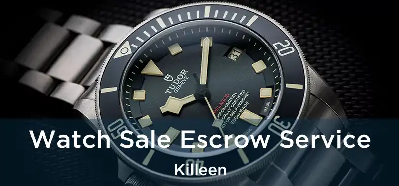  Watch Sale Escrow Service Killeen